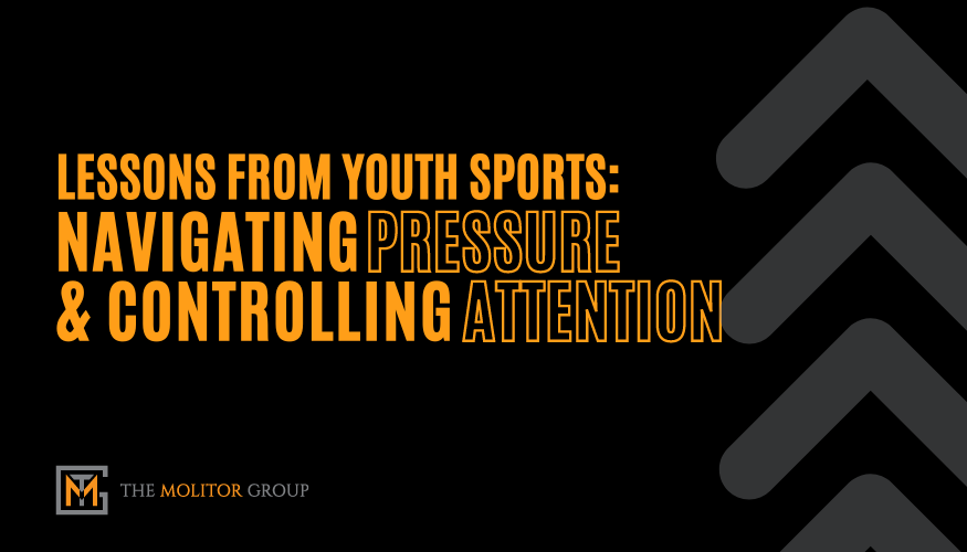 Navigating Pressure and Controlling Attention: 2 Lessons from Youth Sports